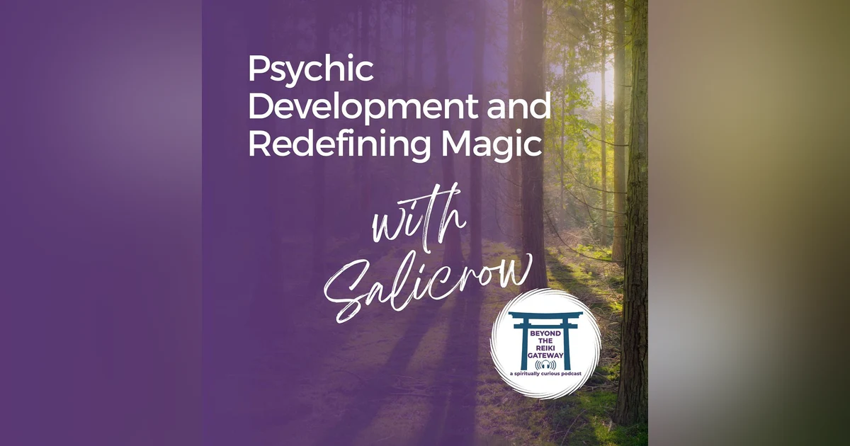 S4 Ep1 - Psychic Development and Redefining Magic with Salicrow
