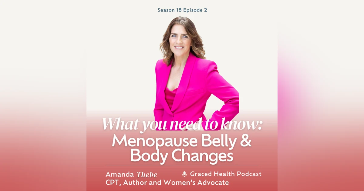 Menopause Belly and Body Changes: What You Need to Know with Amanda Thebe