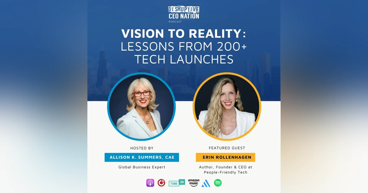 Ep 317: Vision to Reality: Lessons from 200+ Tech Launches with Erin Rollenhagen, Founder & CEO People-Friendly Tech; Des Moines, IA, USA