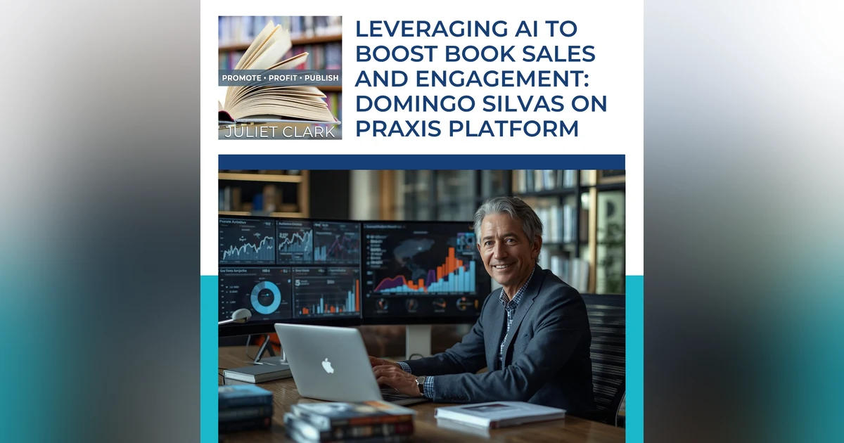 Leveraging AI To Boost Book Sales And Engagement: Domingo Silvas On Praxis Platform