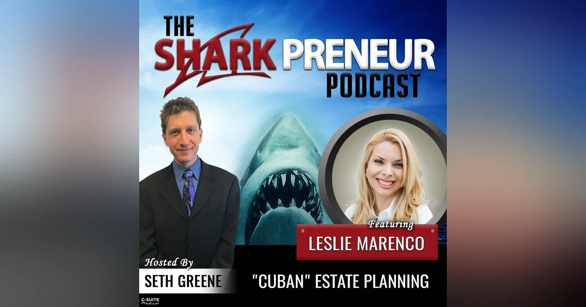 828: “Cuban” Estate Planning with Leslie Marenco