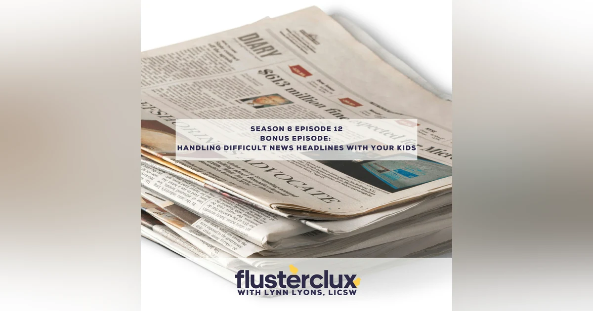 Handling Difficult News Headlines With Your Kids