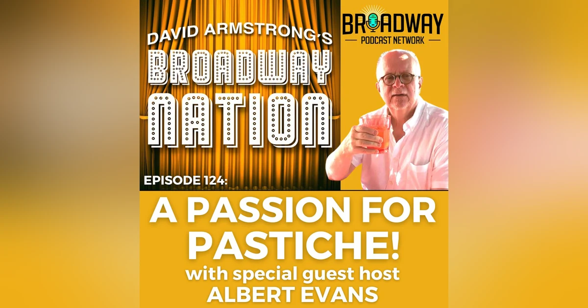 Episode 124: A PASSION FOR PASTICHE!