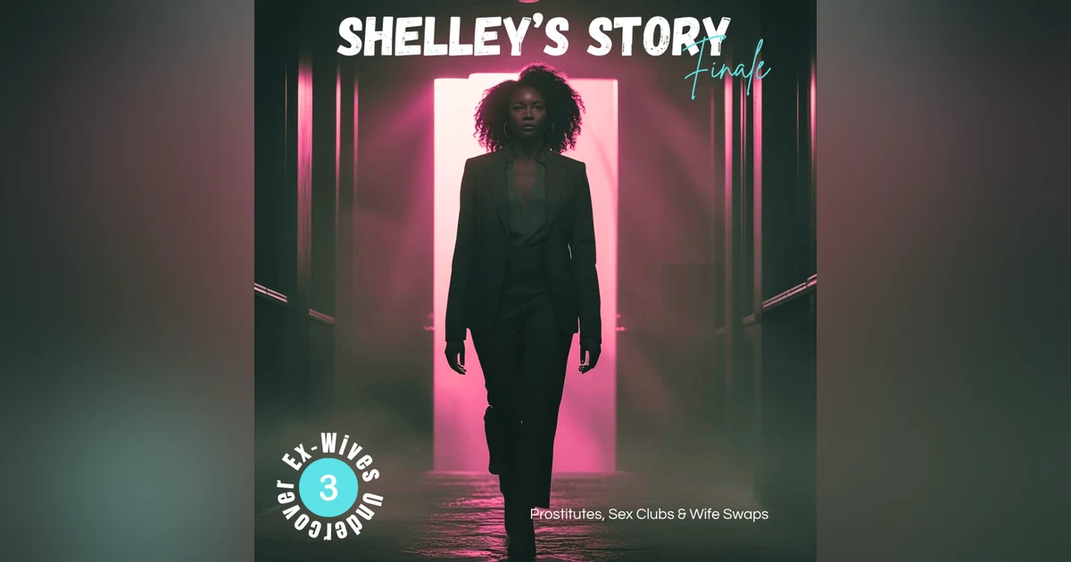 Prostitutes, Sex Clubs & Wife Swaps | Shelley | 3 of 3