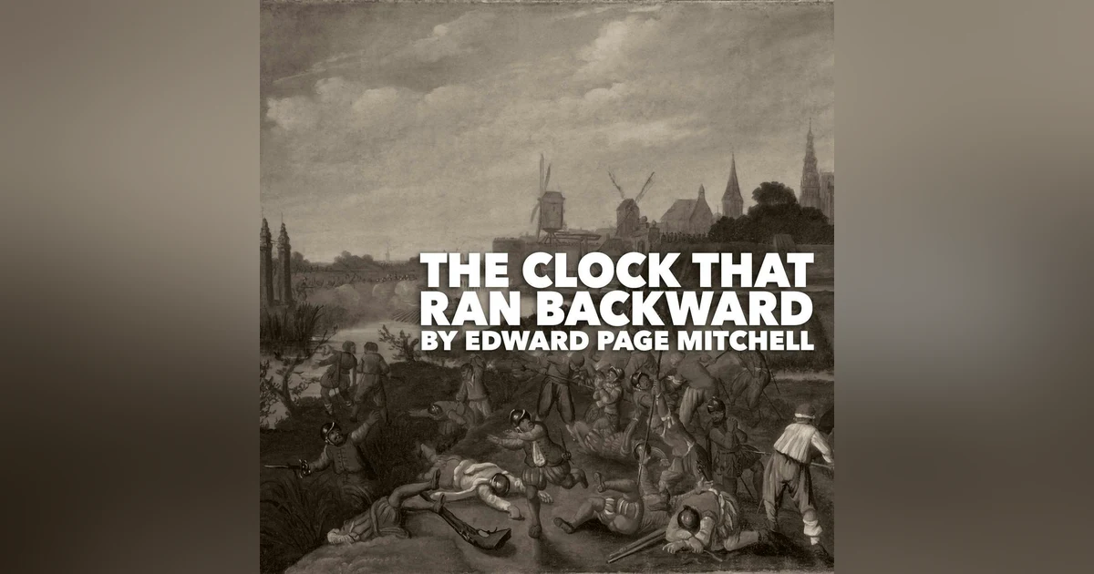 The Clock That Went Backward—a Classic Short Story by Edward Page Mitchell