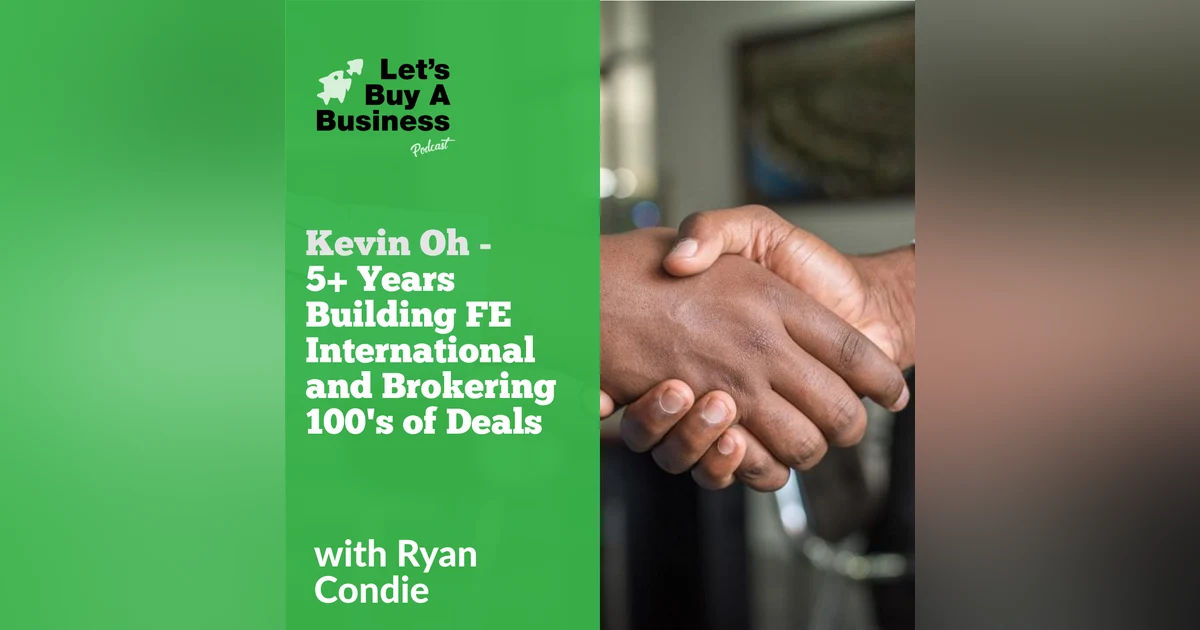 Kevin Oh - 5+ Years Building FE International and Brokering 100's of Deals