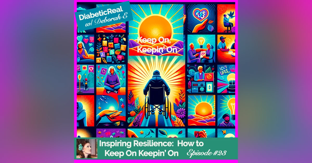 Inspiring Resilience:  How to Keep On Keepin On #23