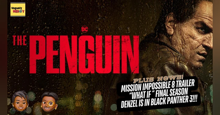 image for Episode 68: The Penguin Review, MI:8 trailer, new Zack Snyder movie, and Denzel Washington gives a Black Panther 3 update