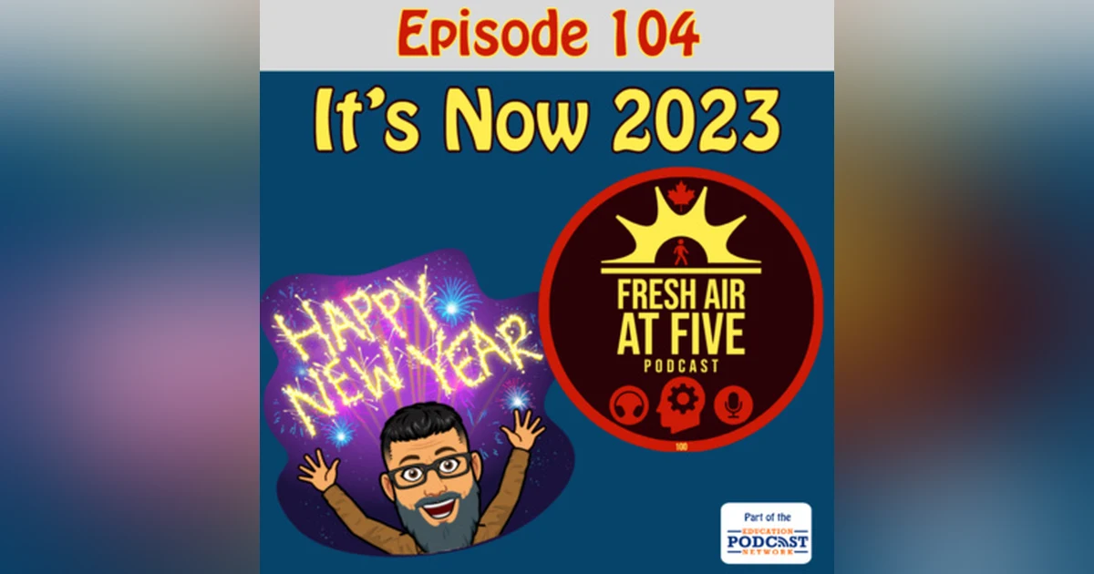 It's now 2023 - FAAF 104