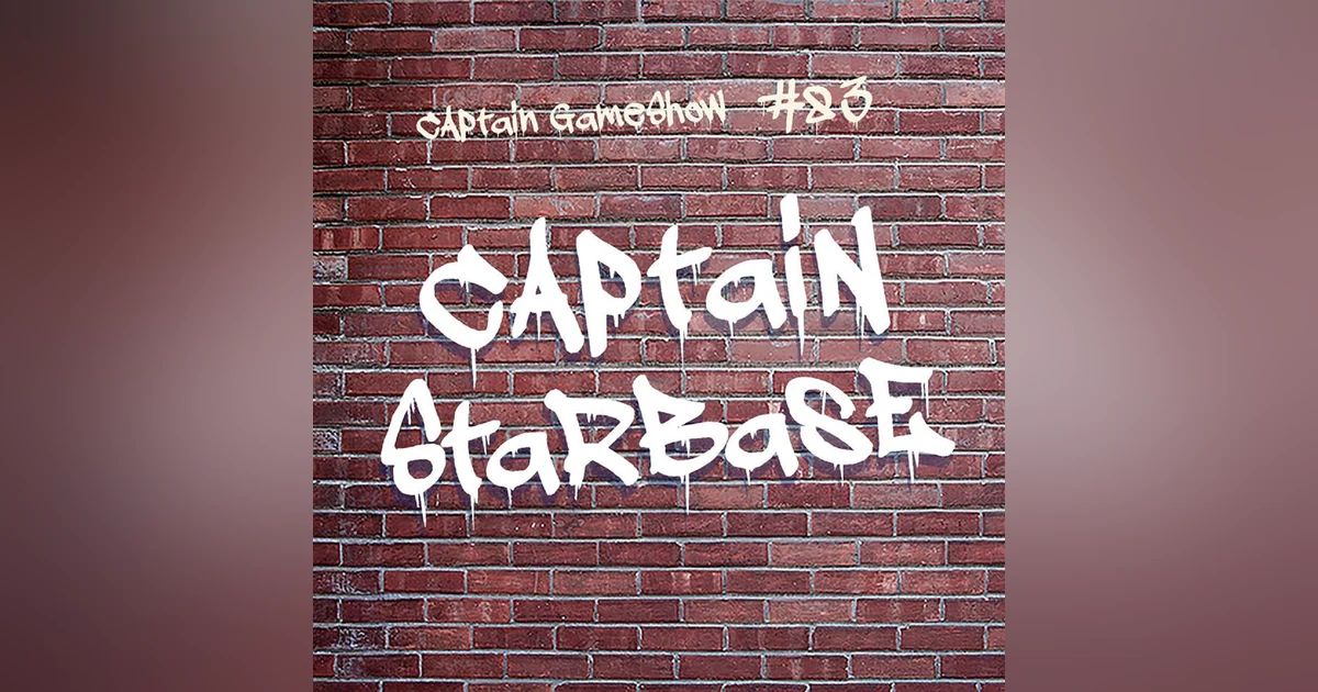 Episode 83: Captain Starbase