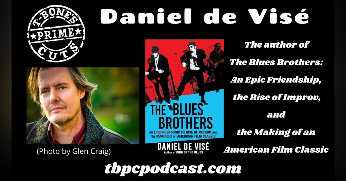 Episode #8 - Daniel de Visé - The Blues Brothers: An Epic Friendship, The Rise Of Improv, and the Making of an American Film Classic