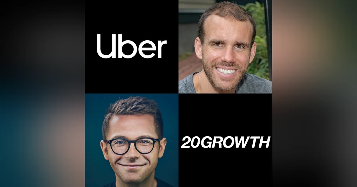 20Growth: Five Key Functions of a Growth Team, The Biggest Lessons Starting Uber's Growth Team and Scaling Facebook's, How To Structure The Hiring Process for Growth and What Separates Good From Great in Growth Leaders with Ed Baker, Former