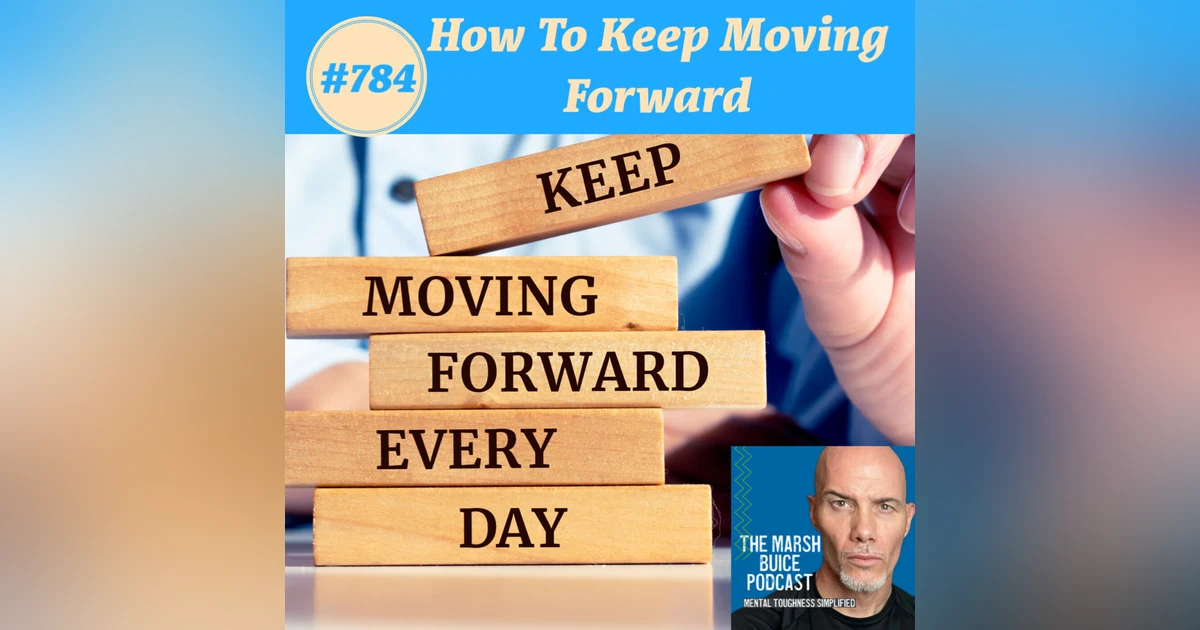784.How to Keep Moving Forward: Strategies for Consistent Growth