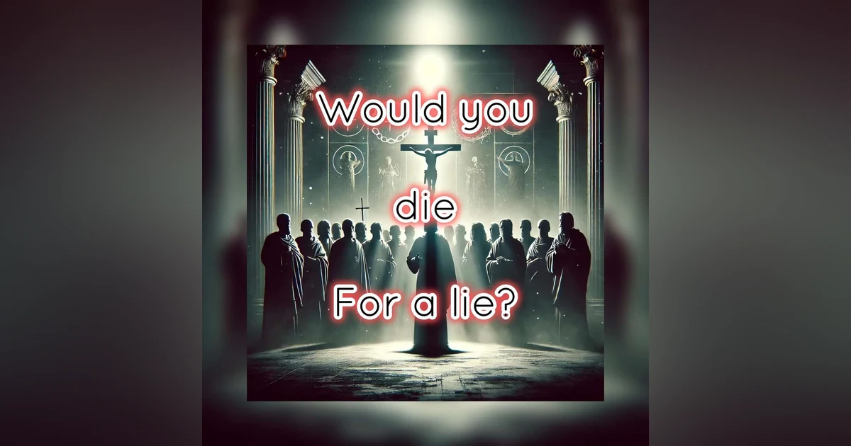 Would YOU Die for a LIE?