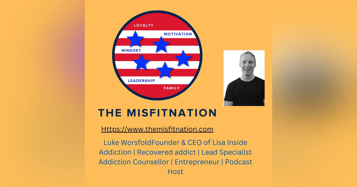 The MisFitNation Show chat with Luke Worsfold Recovered addict, podcast host and more