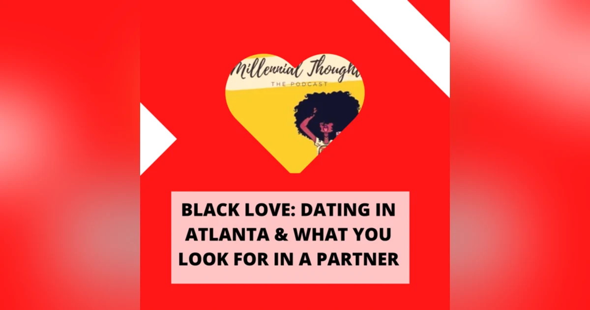 Millennial Chronicles: Black Love & dating in atlanta!