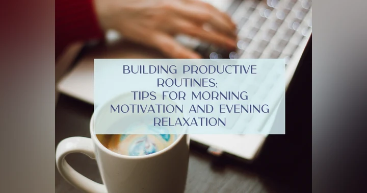 image for How I Transformed My Chaotic Mornings and Anxious Evenings Into Productive Routines