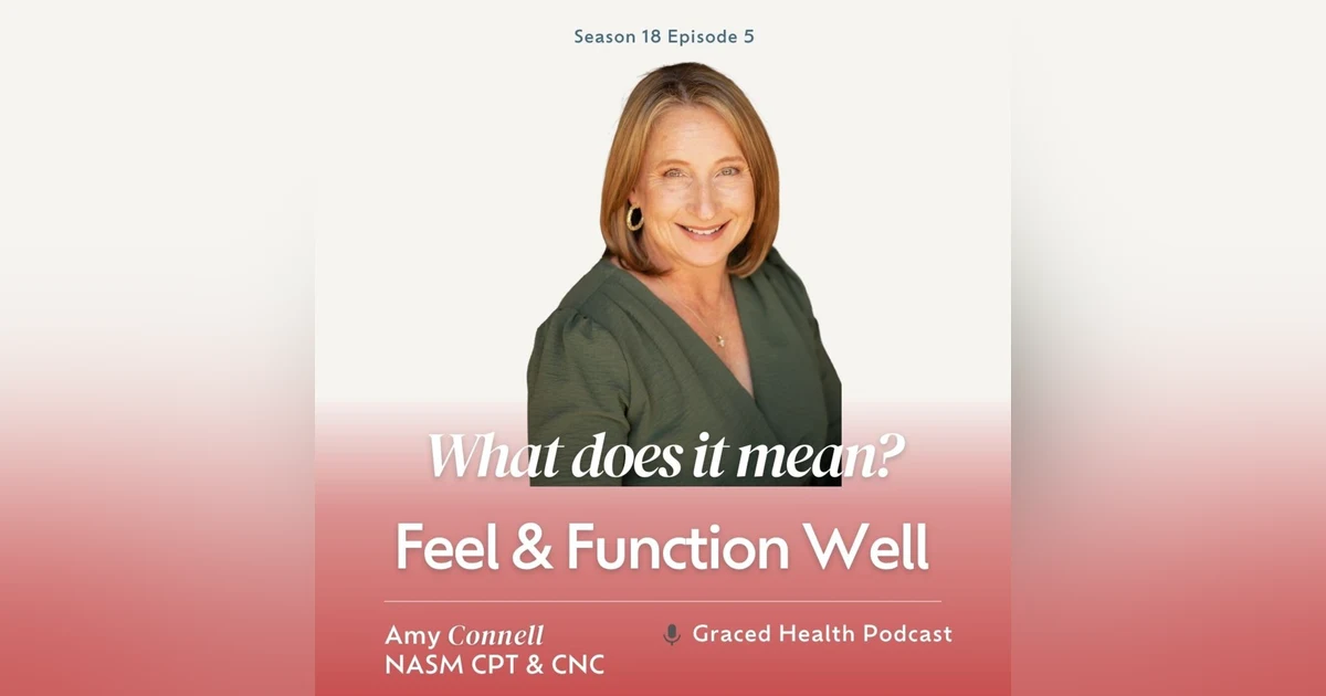 Feel and Function Well: What Does That Mean?