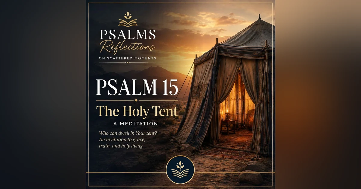 Psalm 15 | Psalms Refelctions