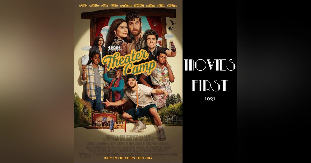 1021: Diving into 'Theatre Camp': A Movies First Review with Alex First