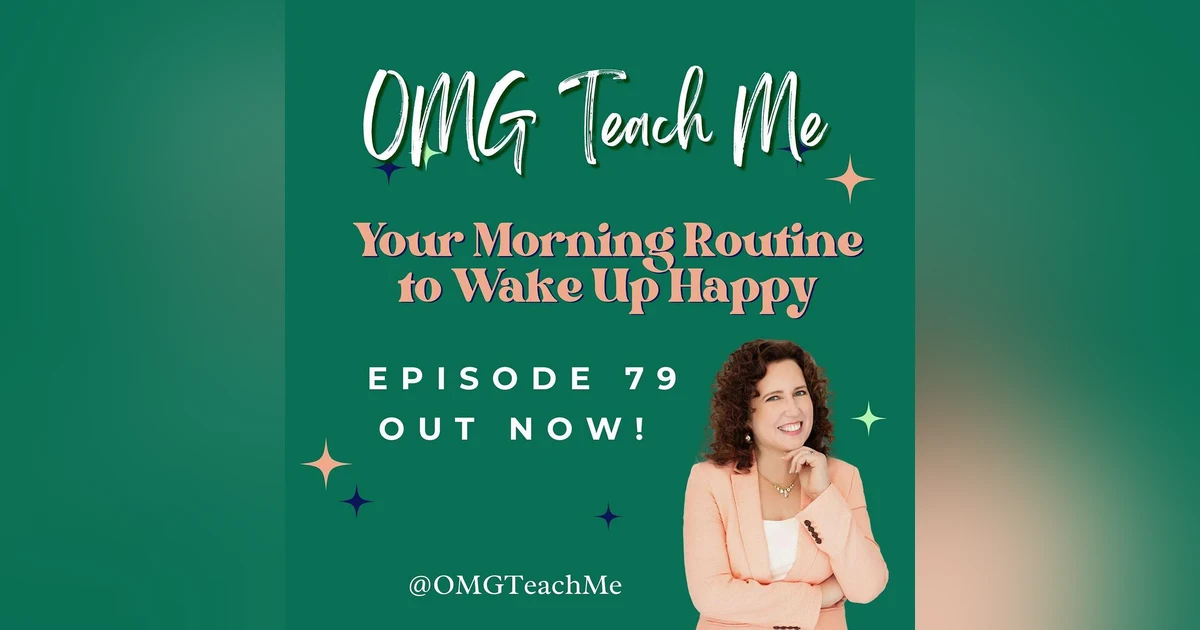 Ep. 79: Your Morning Routine to Wake Up Happy