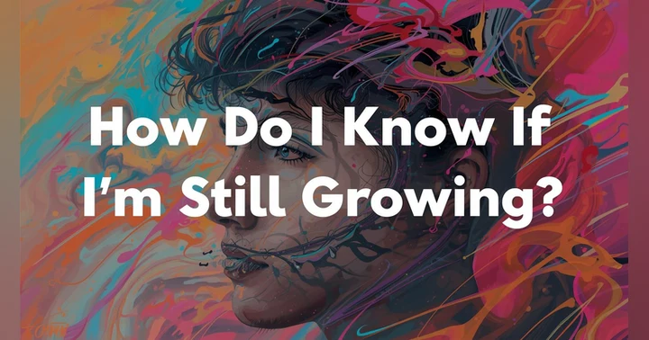image for How Do I Know If I’m Still Growing?