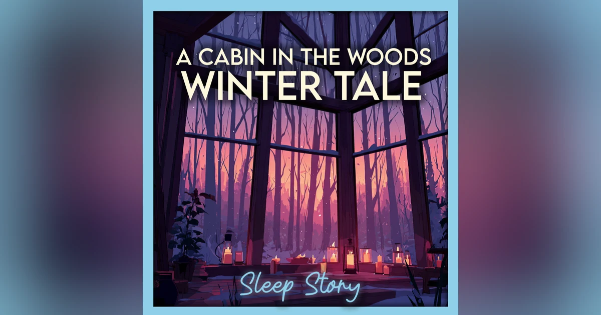 The Candlelit Cabin: A Winter Sleep Story for Adults | Cozy Bedtime Tale for Deep Relaxation ASMR