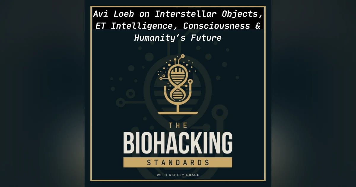 Avi Loeb on Interstellar Objects, ET Intelligence, Consciousness & Humanity’s Future