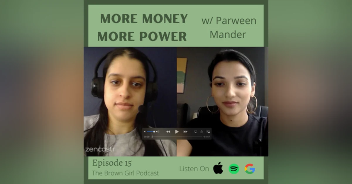 Ep 15 - More Money, More Power with Parween Mander