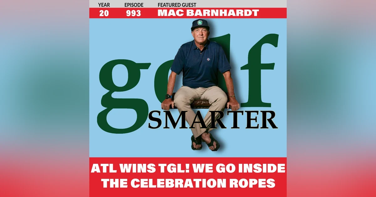 Atlanta Wins TGL! We Go Inside The Celebration Ropes with Mac Barnhardt