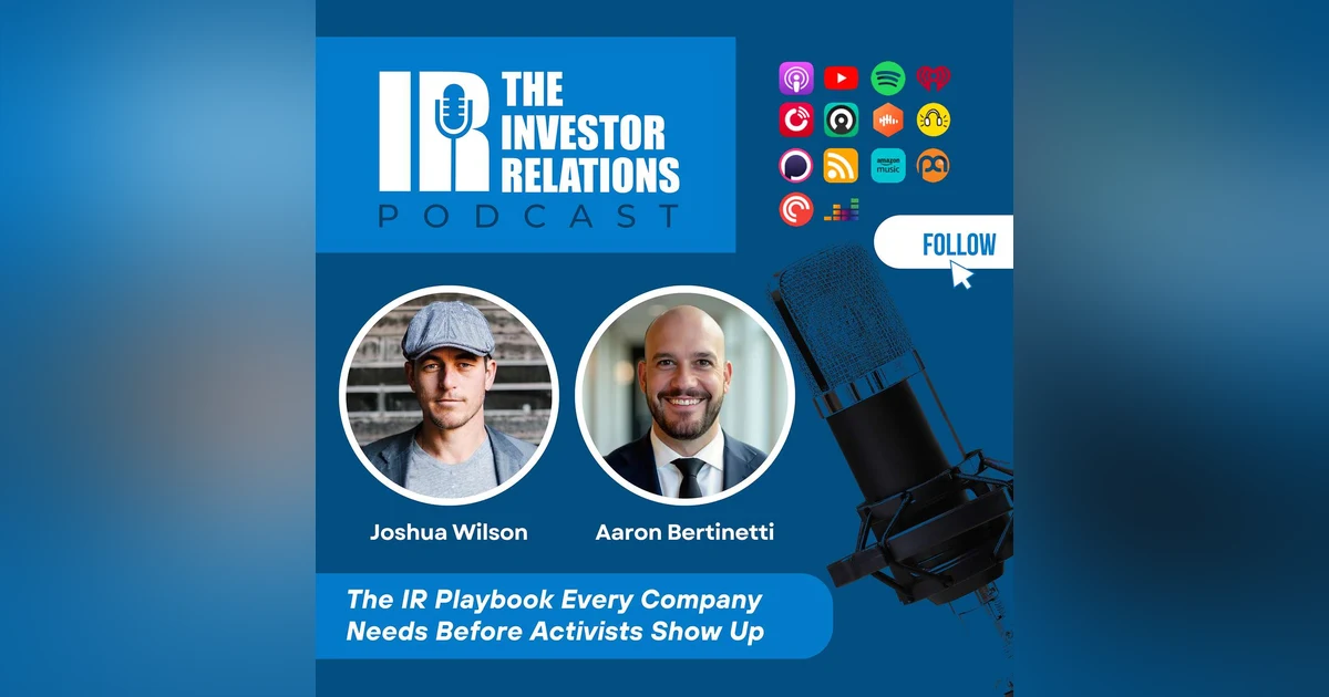 The IR Playbook Every Company Needs Before Activists Show Up — Aaron Bertinetti
