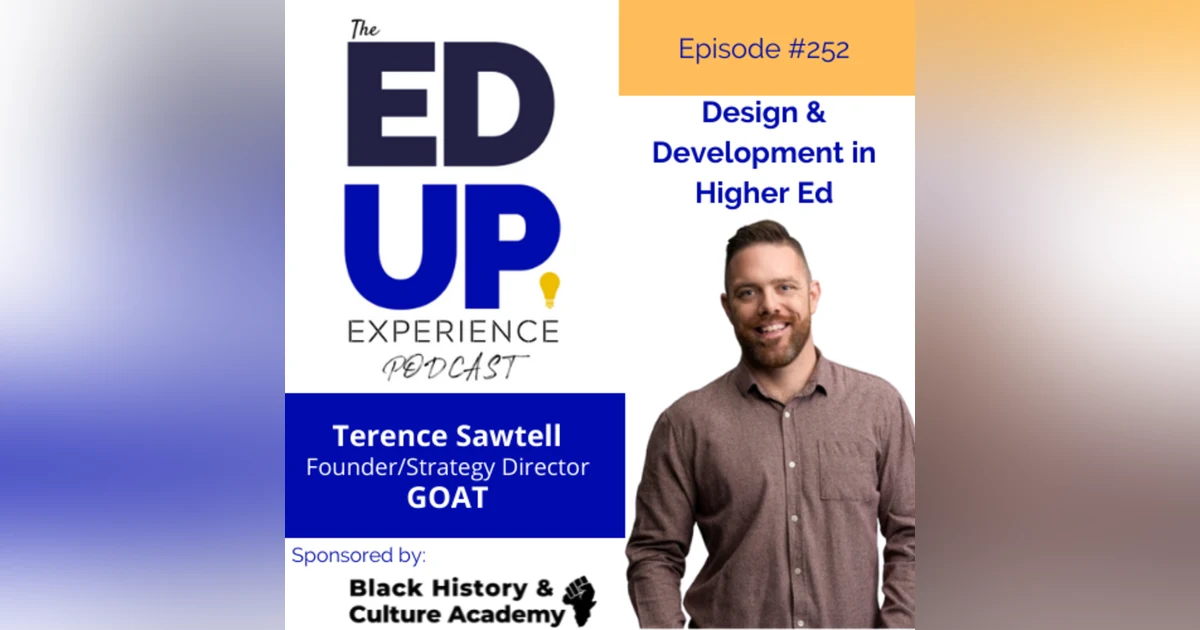 252: Design & Development in Higher Ed - with Terence Sawtell, Founder, Goat