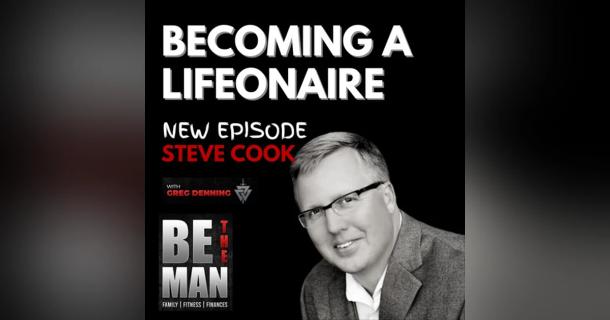 #24 Becoming a Lifeonaire with Real Estate Investor & Author Steve Cook