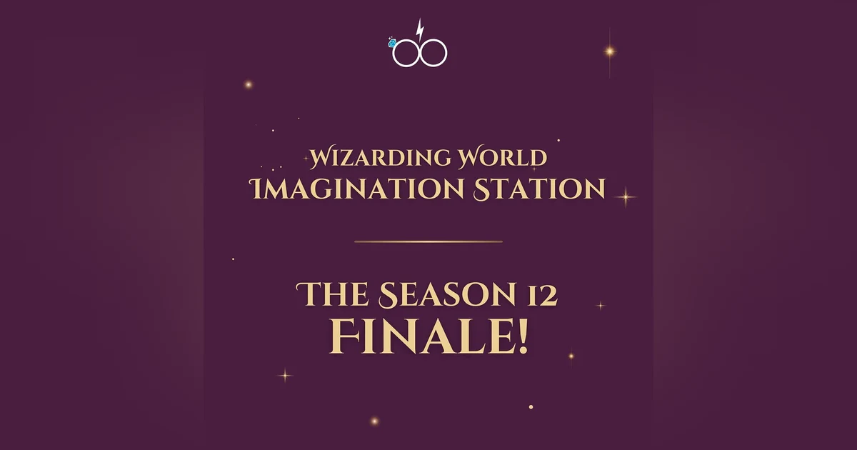 Wizarding World Imagination Station: The Season 12 Finale!
