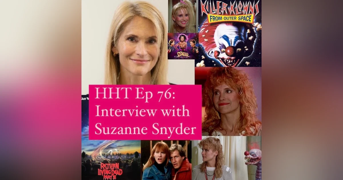 Ep 76: Interview w/Suzanne Snyder from “Killer Klowns,” “ROTLD II,” and more