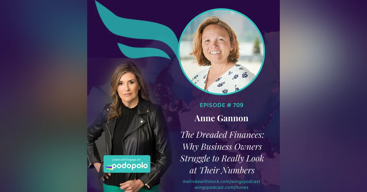 The Dreaded Finances: Entrepreneur Anne Gannon on Why Business Owners Struggle to Really Look at Their Numbers