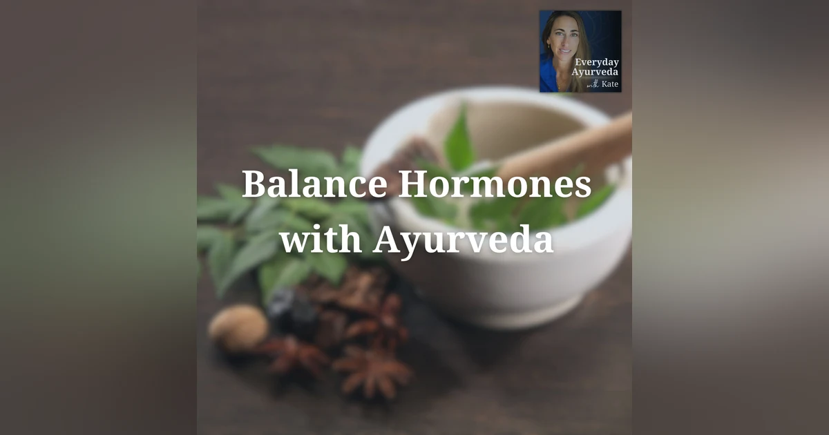 02: Hormone Health Through Ayurveda