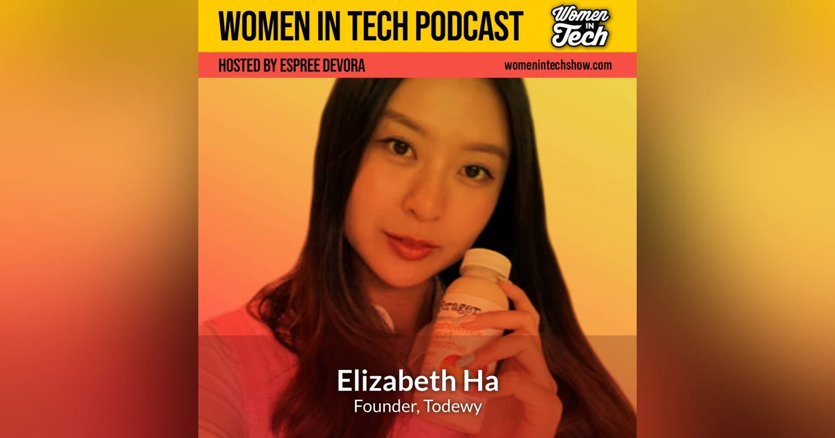 Elizabeth Ha of Todewy: Get Things Done With Friends: Women In Tech California