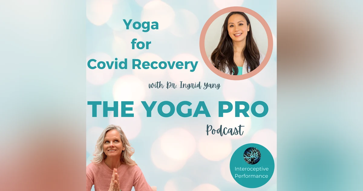 Yoga for Covid Recovery with Dr. Ingrid Yang