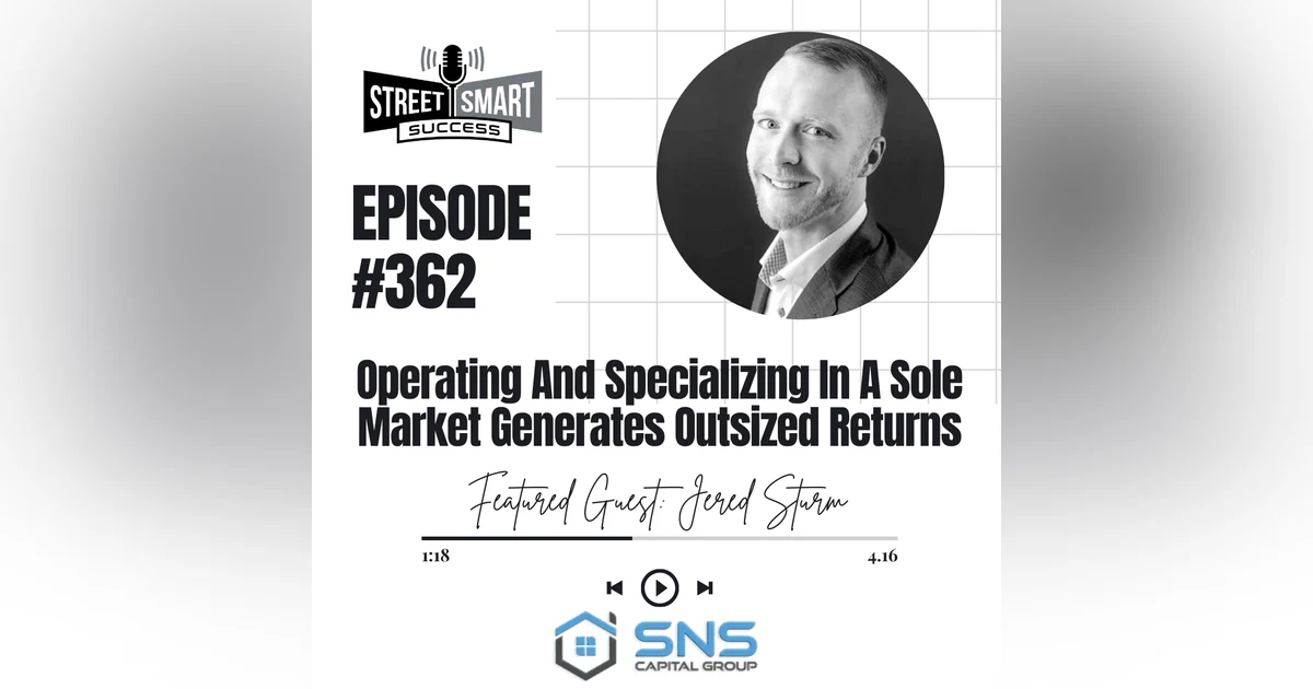 362: Operating And Specializing In A Sole Market Generates Outsized Returns