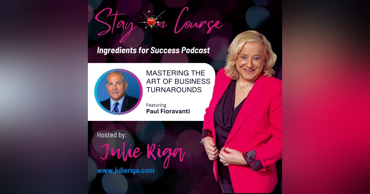 Mastering the Art of Business Turnarounds with Paul Fioravanti