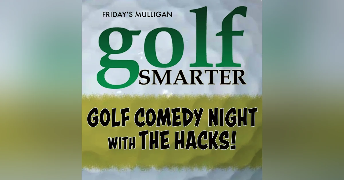 Golf Comedy Night with The Hacks! featuring Paul Myerhaug
