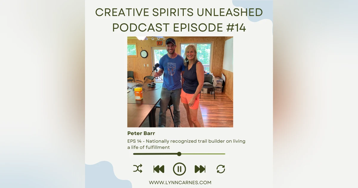#14 Peter Barr, Nationally recognized trail builder on living a life of fulfillment