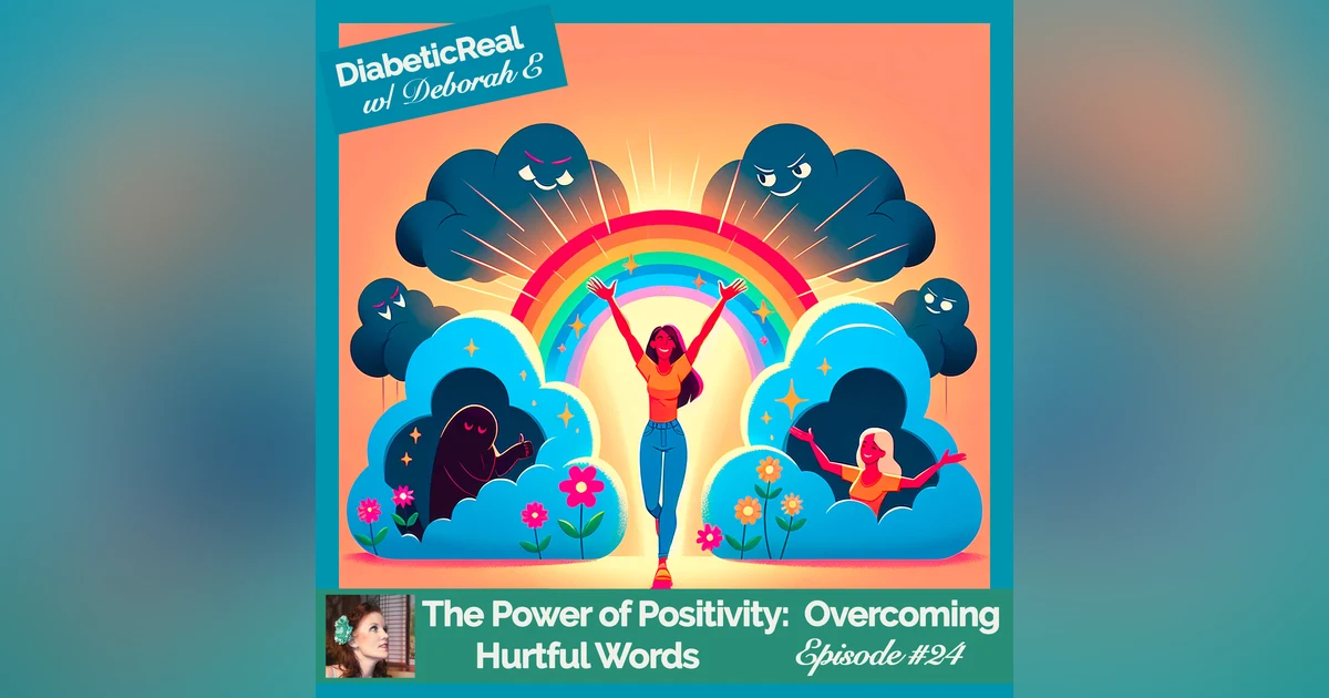 The Power of Positivity:  Overcoming Hurtful Words #24
