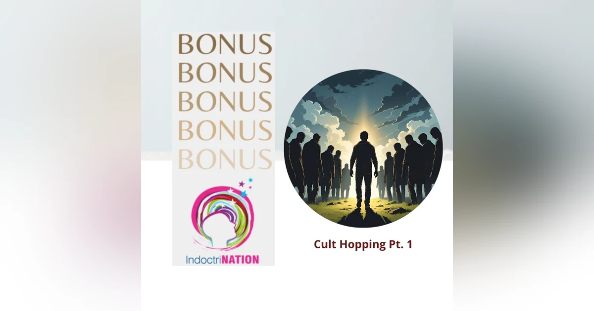 BONUS EPISODE PREVIEW: Cult Hopping pt.1