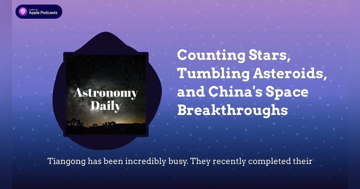 Counting Stars, Tumbling Asteroids, and China’s Space Breakthroughs