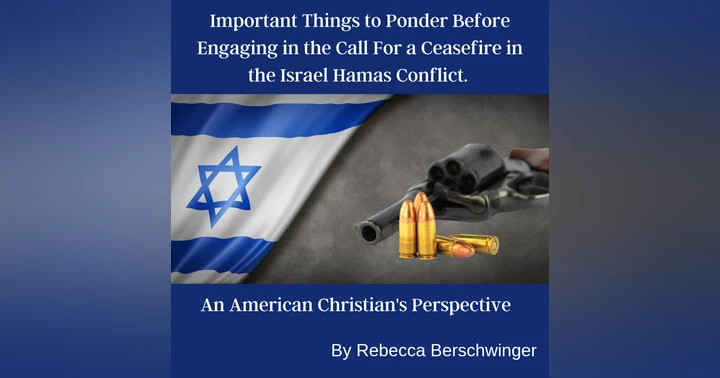 image for Important Things to Ponder Before Engaging in the Call for a Ceasefire in the Israel Hamas Conflict