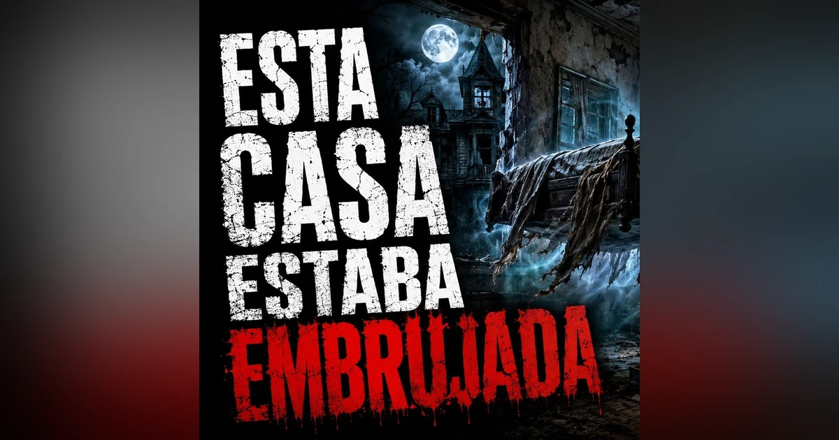 Historias de Miedo Junio 18 de 2026 ESTA CASA ESTABA EMBRUJADA