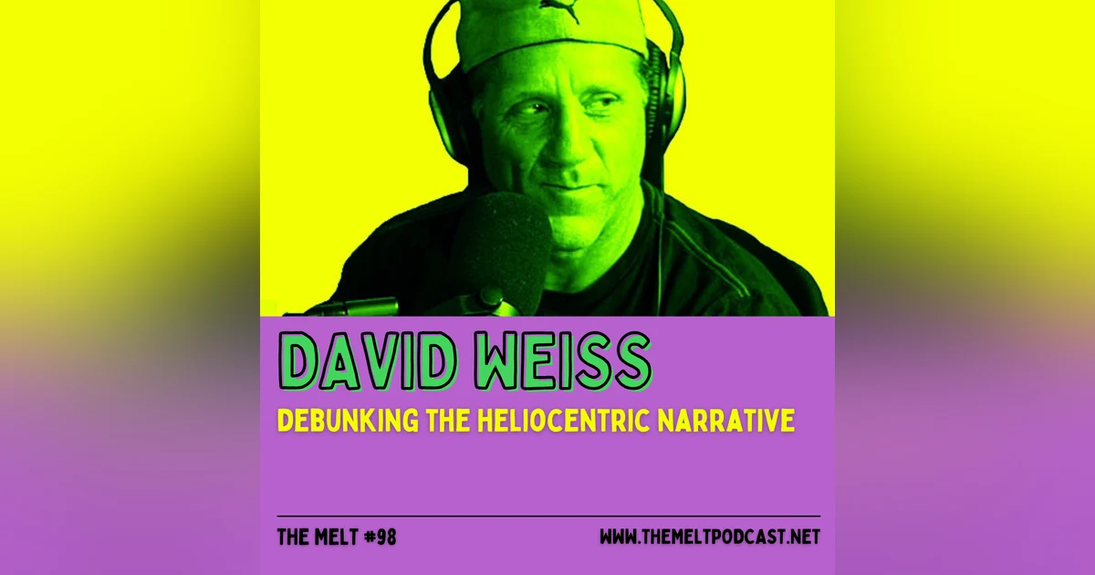 David Weiss | Debunking the Heliocentric Narrative