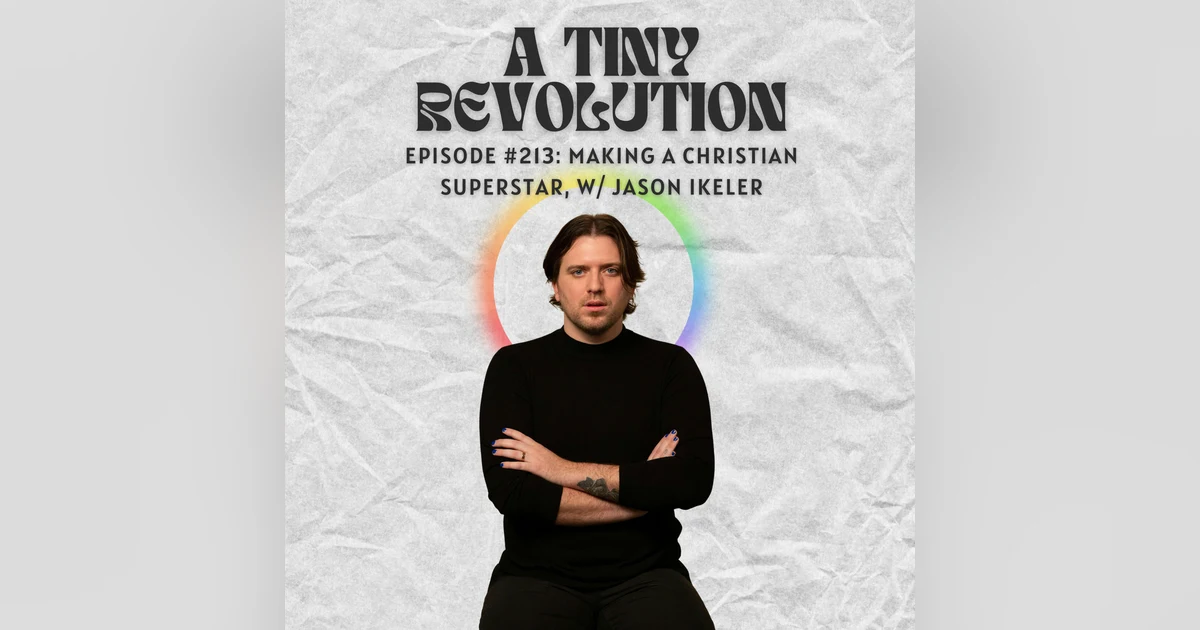 #213: Making a Christian Superstar, w/ Jason Ikeler